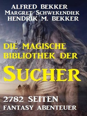 cover image of 2782 Seiten Fantasy Abenteuer--Die magische Bibliothek der Sucher